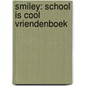 Smiley: School is cool Vriendenboek door Smiley