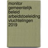 Monitor gemeentelijk beleid arbeidstoeleiding vluchtelingen 2019 door Marjan Gruijter