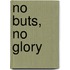No buts, no glory