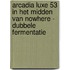 Arcadia LUXE 53 In het midden van nowhere - Dubbele fermentatie