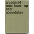 Arcadia 54 Robin Hoed - Op naar Absurdistan