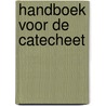 Handboek voor de catecheet door D.J. Vogelaar