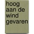 Hoog aan de wind gevaren