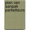Plan Van Aanpak Parketteurs by Bert Tamsma