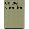 Duitse vrienden door Ton De Jong