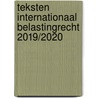Teksten Internationaal belastingrecht 2019/2020 door C. van Raad