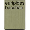 Euripides Bacchae by Riemer van der Veen