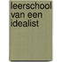Leerschool van een idealist