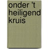 Onder 't heiligend kruis door R.M. McCheyne