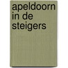 Apeldoorn in de steigers door Arnold Zweers