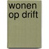 Wonen op drift