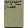 Liber Amicorum prof. dr. Bernard G.C. Sabbe door Onbekend