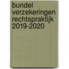 Bundel verzekeringen Rechtspraktijk 2019-2020 door Ann Deferme