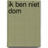 Ik ben niet dom