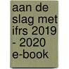 Aan de slag met IFRS 2019 - 2020 E-book door Onbekend