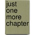Just One More Chapter