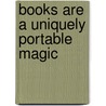 Books Are a Uniquely Portable Magic door Baeckens