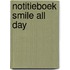 Notitieboek Smile All Day