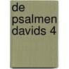 De Psalmen Davids 4 by C.H. Spurgeon
