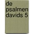 De Psalmen Davids 5
