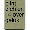 Plint DICHTER. 14 over geluk door Onbekend