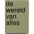 De wereld van alles