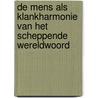 De mens als klankharmonie van het scheppende wereldwoord door Rudolf Steiner