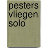 Pesters vliegen solo door Anneke Eising