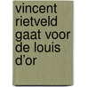 Vincent Rietveld gaat voor de Louis d’Or door Vincent Rietveld