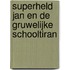 Superheld Jan en de gruwelijke schooltiran