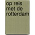 Op reis met de Rotterdam