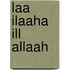 Laa ilaaha ill Allaah