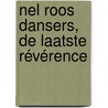 Nel Roos Dansers, De Laatste Révérence by Unknown