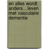 En alles wordt anders…leven met vasculaire dementie door Lilly Jansen