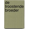 De troostende broeder by Wilhelmina Schoonhoven