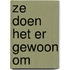Ze doen het er gewoon om