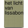 Het licht van Lissabon by Nuno Judice