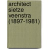 Architect Sietze Veenstra (1897-1981) by Bertus Fennema