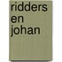 Ridders en Johan
