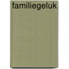 Familiegeluk by Joke Aarts