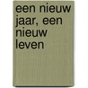 Een nieuw jaar, een nieuw leven by Sophie de Koninck Munster