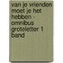 Van je vrienden moet je het hebben - Omnibus Groteletter 1 band