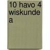 10 havo 4 Wiskunde A door Onbekend