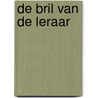 De bril van de leraar door Pieter Leenheer