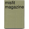 Misfit magazine door Onbekend