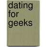 Dating for Geeks door Kenny Rubenis