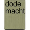 Dode macht door Bruno De Roover