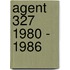 Agent 327 1980 - 1986