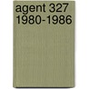 Agent 327 1980-1986 door Martin Lodewijk