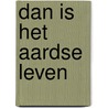 Dan is het aardse leven door Onbekend